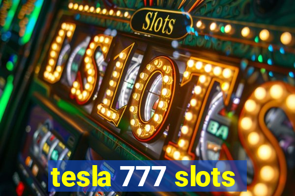 tesla 777 slots